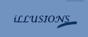 Read more about the article ILLUSION